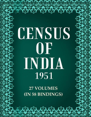 Census of India 1951 Volume 27 Vols. In 58 Bindings(Paperback, Anonymous)
