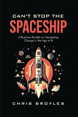 Can't Stop the Spaceship(English, Paperback, Broyles Chris)