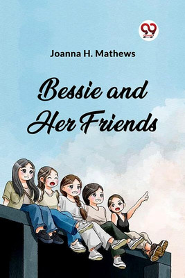 Bessie and Her Friends (Edition2023)(English, Paperback, H Mathews Joanna)