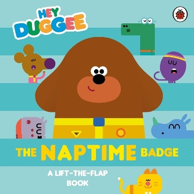 Hey Duggee: The Naptime Badge(English, Board book, Hey Duggee)