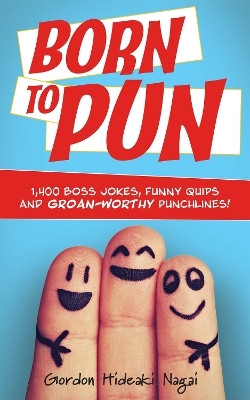 Born to Pun(English, Paperback, Nagai Gordon Hideaki)