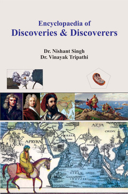 Encyclopaedia of Discoveries & Discoverers(Hardcover, Dr. Nishant Singh, Dr. Vinayak Tripathi)