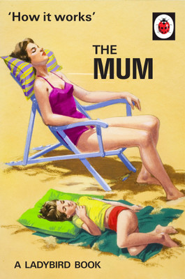 How It Works: The Mum(English, Hardcover, Hazeley Jason)