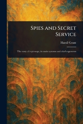 Spies and Secret Service(English, Paperback, Grant Hamil)