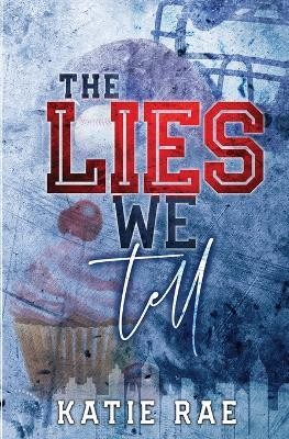 The Lies We Tell(English, Paperback, Rae Katie)