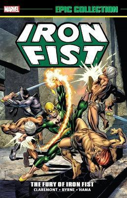 Iron Fist Epic Collection: The Fury Of Iron Fist(English, Paperback, Claremont Chris)