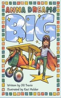 Anna Dreams Big(English, Hardcover, Travis Jill)