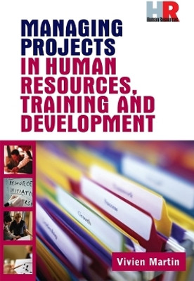 Managing Projects in Human Resources Training and Development(English, Electronic book text, Martin Vivien Dr)