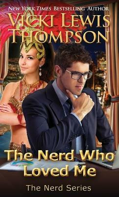 The Nerd Who Loved Me(English, Paperback, Thompson Vicki Lewis)