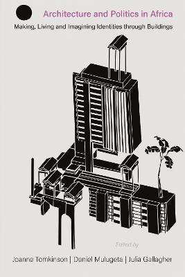 Architecture and Politics in Africa(English, Paperback, unknown)