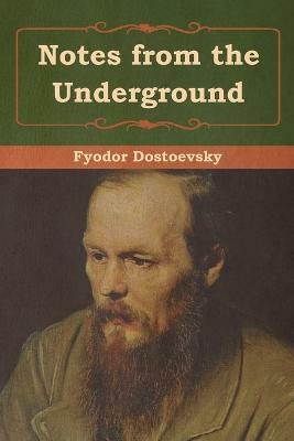 Notes from the Underground(English, Paperback, Dostoevsky Fyodor)