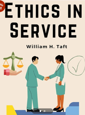 Ethics in Service(English, Paperback, William H Taft)