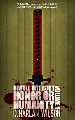 Battle without Honor or Humanity(English, Paperback, Wilson D Harlan)