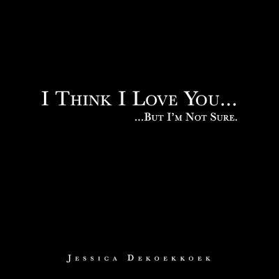 I Think I Love You(English, Paperback, Dekoekkoek Jessica)