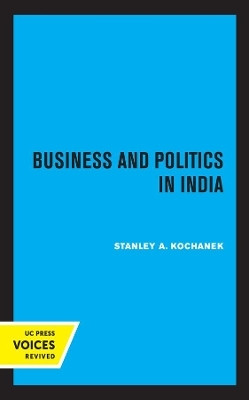 Business and Politics in India(English, Paperback, Kochanek Stanley A.)