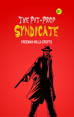 The Pit-Prop Syndicate(Paperback, Freeman Wills Crofts)