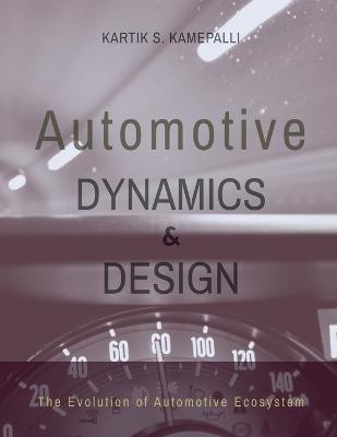 Automotive Dynamics and Design  - The Evolution of Automotive Ecosystem(English, Paperback, S Kartik)