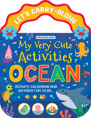 Ocean- Let's Carry-Along Activity, Colouring Book for Kids Age 3 -8 years (My Very Cute Activities Series)  - Fun with Mazes, Puzzles, Dot-to-Dot, Matching Games, Word Searches & Creative Colouring | Age 3–8 Years(Paperback, Dreamland Publications)