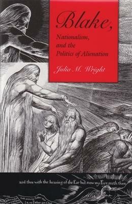 Blake, Nationalism, and the Politics of Alienation(English, Hardcover, Wright Julia M.)