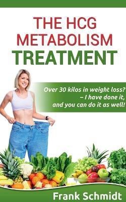 The hCG Metabolism Treatment(English, Paperback, Schmidt Frank)