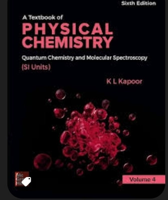A Textbook Of Physical Chemistry: Quantum Chemistry And Molecular Spectroscopy (Si Unit), 5E, Volume 4(Paperback, Kapoor)