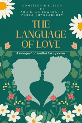 The Language of Love(English, Paperback, Purba Chakraborty, Abhishek Thakkar)