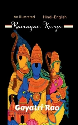 Ramayan Kavya  - An illustrated- Bi Lingual(Paperback, Gayatri Rao)