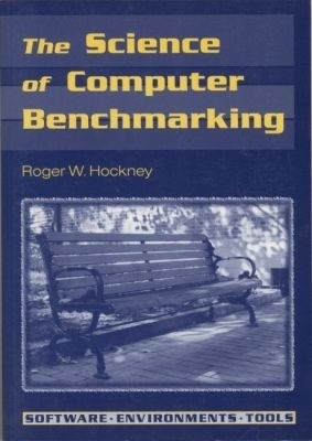 The Science of Computer Benchmarking(English, Paperback, Hockney Roger W.)