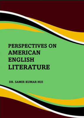 Perspectives On American English 
Literature ( As Per NEP-2020 Model Syllabus )  - B5 Size(Paperback, Dr. Samir Kumar Hui)