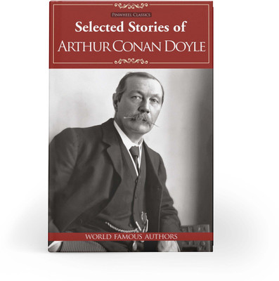 Selected Stories of Arthur Conan Doyle | Hardbound Edition(Hardcover, Pinwheel Books)