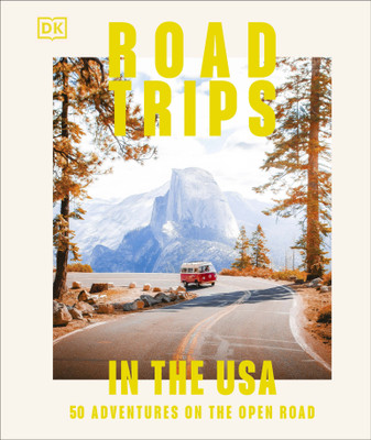 Road Trips in the USA(English, Hardcover, DK Travel)
