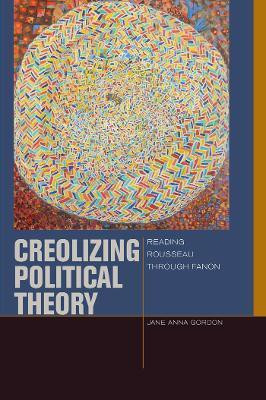 Creolizing Political Theory(English, Paperback, Gordon Jane Anna)