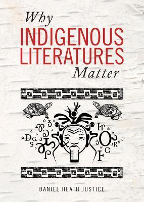 Why Indigenous Literatures Matter(English, Paperback, Justice Daniel Heath)