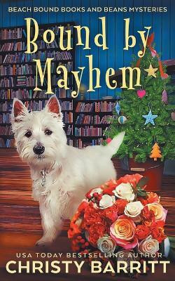Bound by Mayhem(English, Paperback, Barritt Christy)