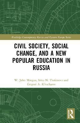 Civil Society, Social Change, and a New Popular Education in Russia(English, Hardcover, Morgan W. John)