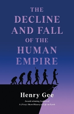 The Decline and Fall of the Human Empire(English, Hardcover, Gee Henry)