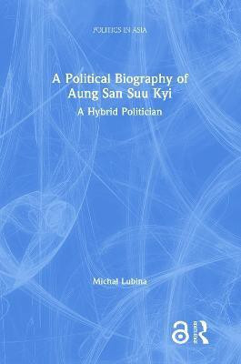 A Political Biography of Aung San Suu Kyi(English, Hardcover, Lubina Michal)