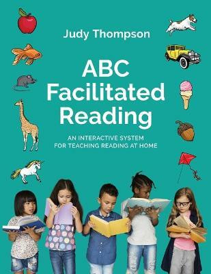 ABC Facilitated Reading(English, Paperback, Thompson Judy)