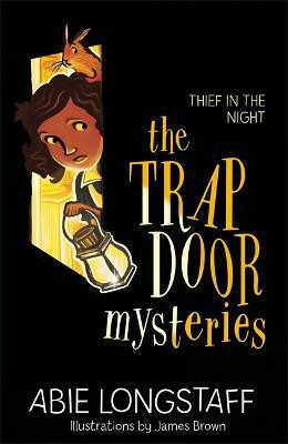 The Trapdoor Mysteries: Thief in the Night(English, Paperback, Longstaff Abie)