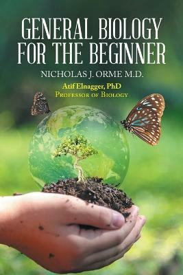 General Biology for the Beginner(English, Paperback, Orme Nicholas J M D)