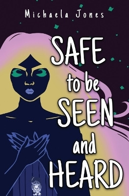 Safe to Be Seen and Heard(English, Paperback, Jones Michaela)