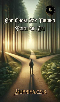 God chose my turning point of life(Paperback, Supriya c. S. K)