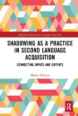 Shadowing as a Practice in Second Language Acquisition(English, Paperback, Kadota Shuhei)