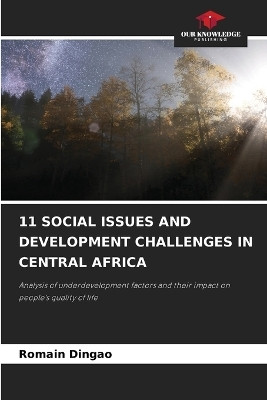 11 Social Issues and Development Challenges in Central Africa(English, Paperback, Dingao Romain)