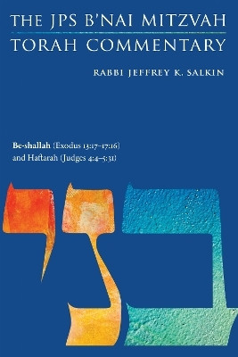 Be-shallah (Exodus 13:17-17:16) and Haftarah (Judges 4:4-5:31)(English, Paperback, Salkin Jeffrey K.)