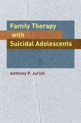 Family Therapy with Suicidal Adolescents(English, Hardcover, Jurich Anthony P.)