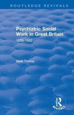 Psychiatric Social Work in Great Britain(English, Hardcover, Timms Noel)