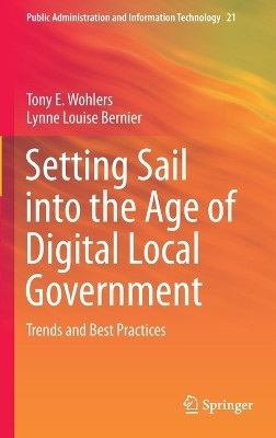 Setting Sail into the Age of Digital Local Government(English, Hardcover, Wohlers Tony E.)