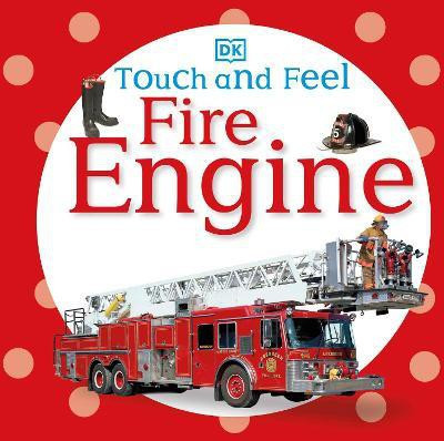 Touch and Feel: Fire Engine(English, Board book, DK)