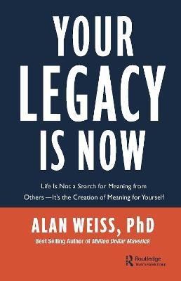 Your Legacy is Now(English, Hardcover, Weiss Alan)